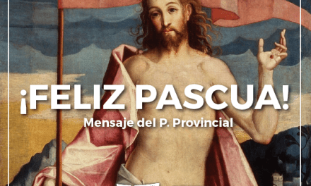Carta del P. Provincial por Pascua de Resurrección