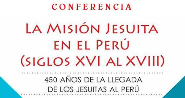 Ayacucho: Conferencia “La Misión Jesuita en el Perú (siglos XVI al XVIII)”