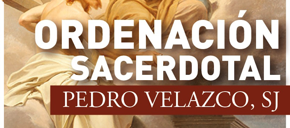 Ordenación Sacerdotal de Pedro Velazco SJ