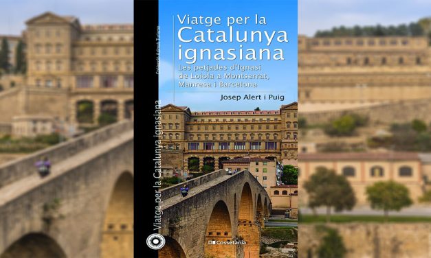 El viaje de Íñigo de Loyola por la Cataluña Ignaciana  en el siglo XXI