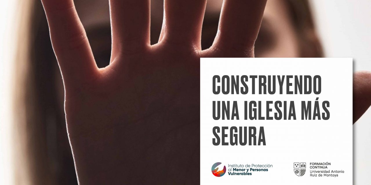 Participa del curso “Construyendo una Iglesia más segura”