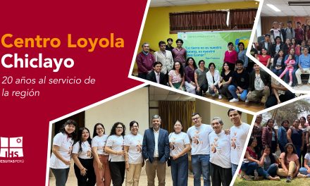 Centro Loyola Chiclayo, 20 años al servicio de la fe, la justicia y la reconciliación