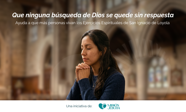 Nueva campaña de Misión Jesuita y el Centro de Espiritualidad  
