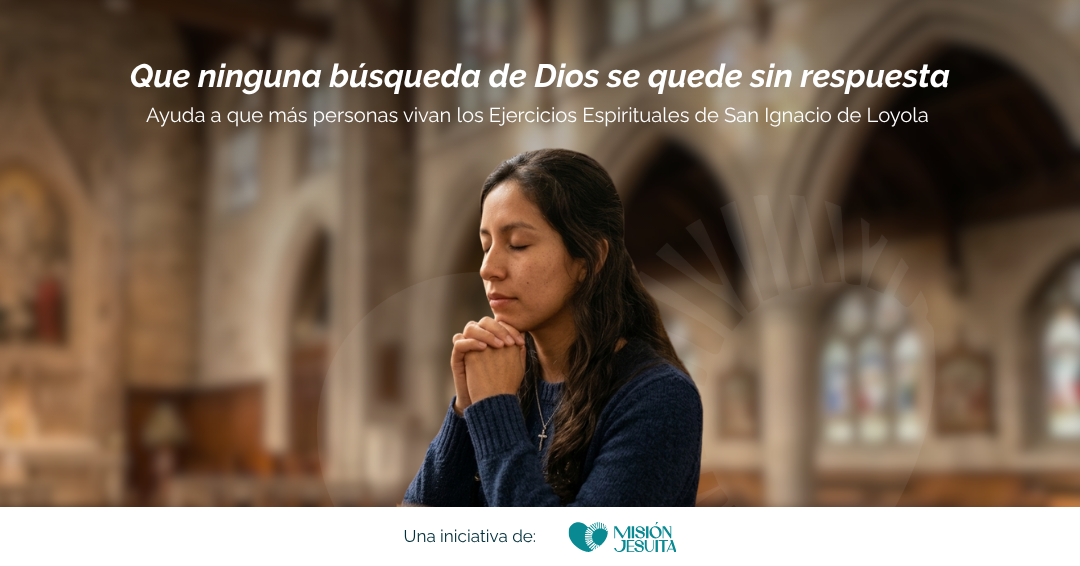 Nueva campaña de Misión Jesuita y el Centro de Espiritualidad  