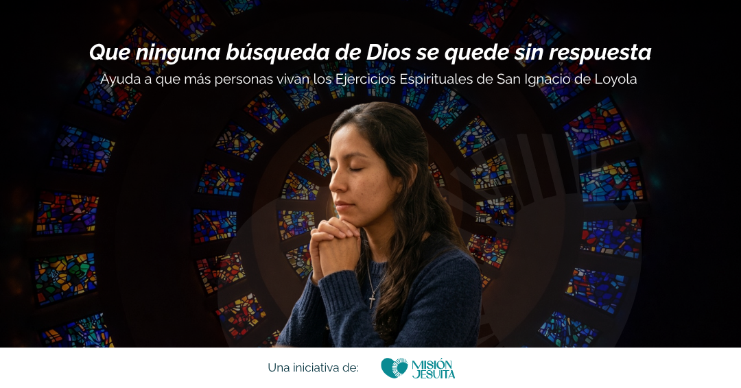 En el mes de San Ignacio, Misión Jesuita reactiva la campaña “Que ninguna búsqueda de Dios se quede sin respuesta”  